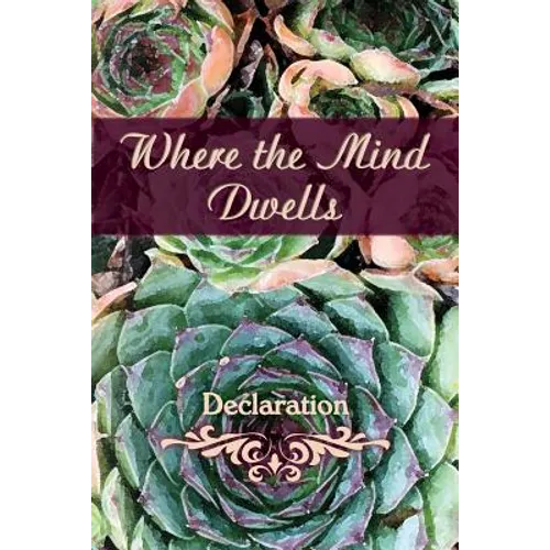 Where the Mind Dwells: Declaration