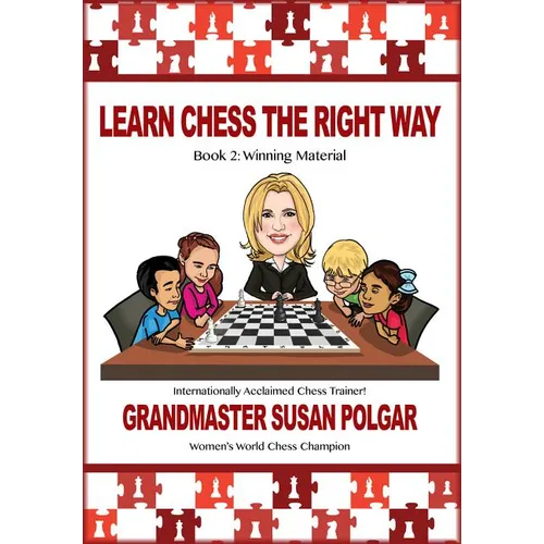 Learn Chess the Right Way: Book 2: Winning Material