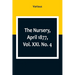 The Nursery, April 1877, Vol. XXI. No. 4