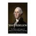 Shays' Rebellion: The History and Legacy of America's First Domestic Uprising