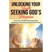 Unlocking Your Faith Seeking God's Purpose