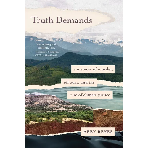 Truth Demands: A Memoir of Murder, Oil Wars, and the Rise of Climate Justice
