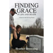 Finding Grace in Life and Death: A Book For The Grieving Parent