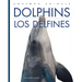Dolphins / Los Delfines: Bilingual Edition