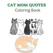 Cat Mom Quotes Coloring Book: Cat Coloring Book: Cat Mom Coloring Book For Adults