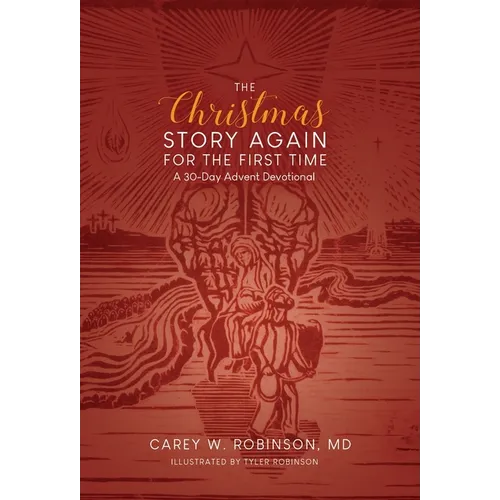 The Christmas Story Again-For the First Time: A 30-Day Advent Devotional