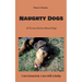 Naughty Dogs: 25 Funny Stories About Dogs