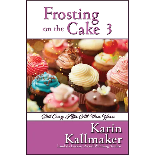 Frosting on the Cake 3: Still Crazy After All These Years