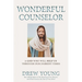 Wonderful Counselor: A God Who Will Help Us Through Our Darkest Times