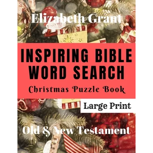 Inspiring Bible Word Search Christmas Puzzle Book: Old & New Testament (Large Print)