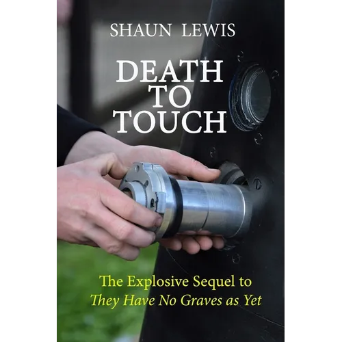 Death To Touch: The explosive sequel to 'They Have No Graves as Yet'