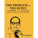 The Problem of the Rupee: ITS ORIGIN AND ITS SOLUTION (History of Indian Currency & Banking)