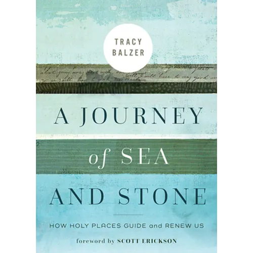 A Journey of Sea and Stone: How Holy Places Guide and Renew Us
