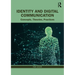 Identity and Digital Communication: Concepts, Theories, Practices