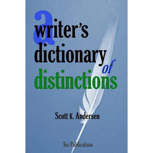 A Writer's Dictionary of Distinctions