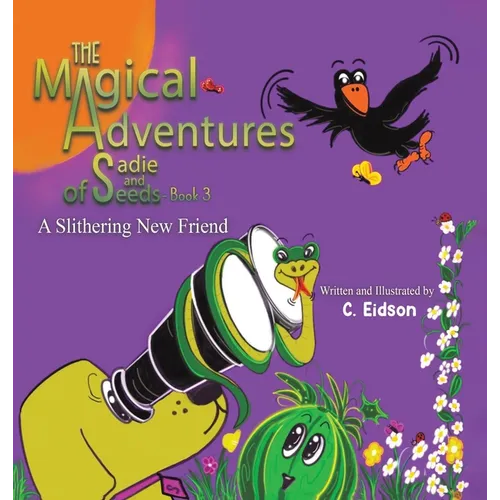 The Magical Adventures of Sadie and Seeds - Book 3