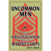 Uncommon Men: The Sergeants Major of the Marine Corps