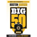 The Big 50: Boston Bruins: The Men and Moments That Made the Boston Bruins