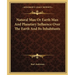 Natural Man Or Earth Man And Planetary Influence Over The Earth And Its Inhabitants