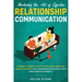 Mastering the Art of Effective Relationship Communication: Connect Deeply with Your Loved One and Learn the Steps to Communicate Effectively and Creat
