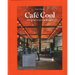 Café Cool: Feel-Good Inspiring Designs