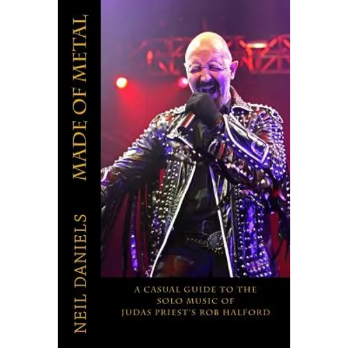 Made Of Metal - A Casual Guide To The Solo Music Of Judas Priest's Rob Halford