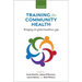 Training for Community Health: Bridging the Global Health Care Gap