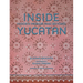 Inside Yucatán: Hidden Mérida and Beyond