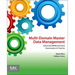 Multi-Domain Master Data Management: Advanced MDM and Data Governance in Practice