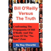 Bill O'Reilly Versus the Truth: Confronting the Propaganda of Bill O'Reilly and the Scam of the No-Spin Zone