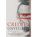 Credit Unveiled: Uncovering the Mystery of Credit