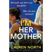 I'm Her Mother: A completely unputdownable psychological thriller packed with nail-biting twists