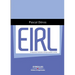 Eirl: Entrepreneur Individuel à Responsabilité Limitée