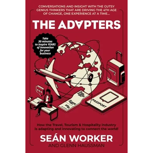 The Adapters: How the Travel, Tourism and Hospitality industry is adapting and innovating to connect the world!