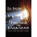 Through the Darkness: One Man's Journey from Tragedy to Triumph