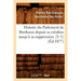 Histoire du Parlement de Bordeaux depuis sa création jusqu'à sa suppression. [V 1] (Éd.1877)