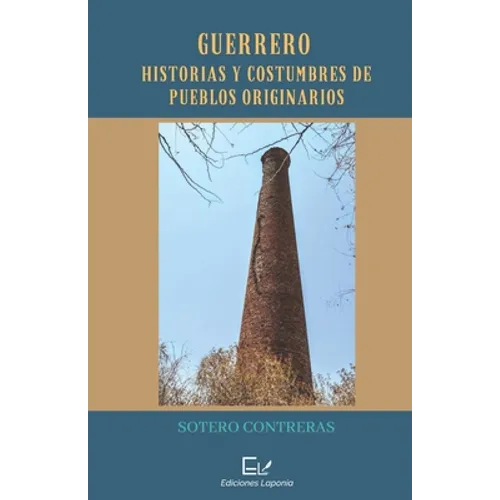 Guerrero: Historias Y Costumbres De Pueblos Originarios