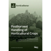 Postharvest Handling of Horticultural Crops