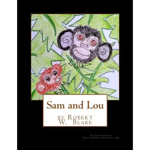 Sam and Lou: Illustrations by Teri Theberge aka/Little Bit