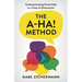 A-Ha! Method: Communicating Powerfully in a Time of Distraction