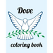 Dove coloring book: A Coloring Book of 35 Unique Stress Relief dove Coloring Book Designs Paperback