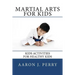 Martial Arts For Kids: Kids Activities For Healthy Kids