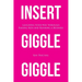 Insert Giggle Giggle: Laughing Your Way through Raising Kids and Running a Business