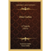Don Carlos: A Tragedy (1821)