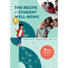 The Recipe for Student Well-Being: Five Key Ingredients for Social, Behavioral, and Academic Success (Your Research-Based Recipe for Thriving, Success