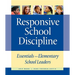 Responsive School Discipline: Essentials for Elementary School Leaders