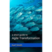 A short guide to Agile Transformation