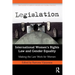 International Women's Rights Law and Gender Equality: Making the Law Work for Women