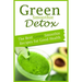 Green Smoothie Detox: The Best Green Smoothie Recipes for Good Health