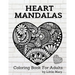 Heart Mandalas Coloring Book for Adults: 50 Amazing Pages, Large, Stress Relif Design, Relaxation Pictures, Meditation And Happiness For Your Love